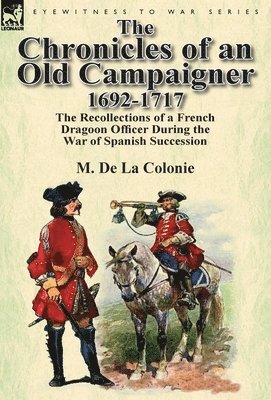 bokomslag Chronicles of an Old Campaigner 1692-1717