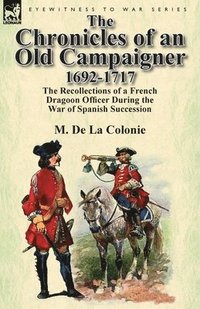 bokomslag Chronicles of an Old Campaigner 1692-1717