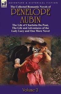 bokomslag The Collected Romantic Novels of Penelope Aubin-Volume 2