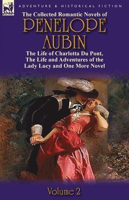 Mrs Aubin - Collected Romantic Novels of Penelope Aubin-Volume 2, Häftad