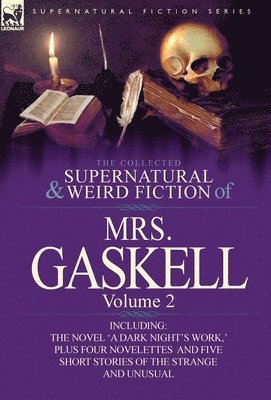 The Collected Supernatural and Weird Fiction of Mrs. Gaskell-Volume 2 1