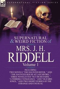 bokomslag The Collected Supernatural and Weird Fiction of Mrs. J. H. Riddell