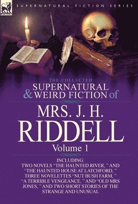 bokomslag The Collected Supernatural and Weird Fiction of Mrs. J. H. Riddell