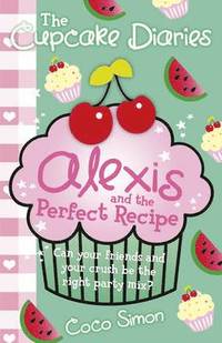 bokomslag The Cupcake Diaries: Alexis and the Perfect Recipe