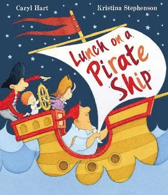 Caryl Hart - Lunch on a Pirate Ship, Häftad