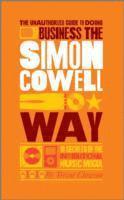 bokomslag The Unauthorized Guide to Doing Business the Simon Cowell Way