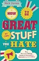 bokomslag How to Be Great at The Stuff You Hate