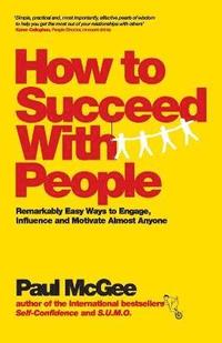 bokomslag How to Succeed with People