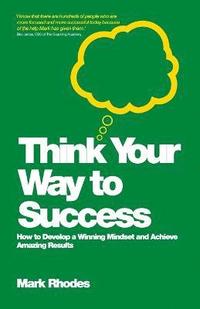 bokomslag Think Your Way To Success