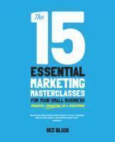 bokomslag The 15 Essential Marketing Masterclasses for Your Small Business