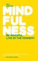 bokomslag Mindfulness: Be mindful. Live in the Moment.
