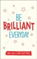 Be Brilliant Every Day 1