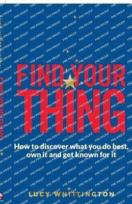 Lucy Whittington - Find Your Thing, Häftad