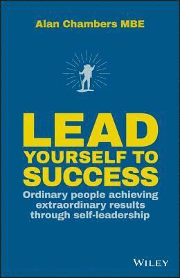 Alan Chambers - Lead Yourself to Success, Inbunden