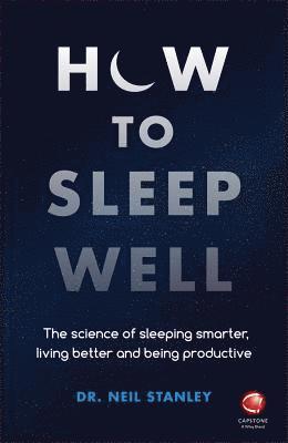 Neil Stanley - How to Sleep Well, Häftad