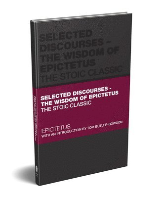 Epictetus - Selected Discourses - The Wisdom of Epictetus, Inbunden