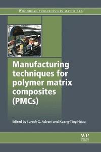 bokomslag Manufacturing Techniques for Polymer Matrix Composites (PMCs)