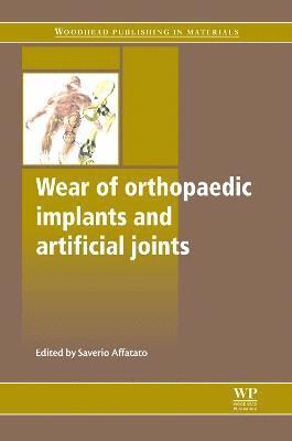 Saverio Affatato - Wear of Orthopaedic Implants and Artificial Joints, Inbunden