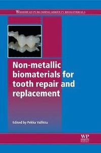 bokomslag Non-Metallic Biomaterials for Tooth Repair and Replacement