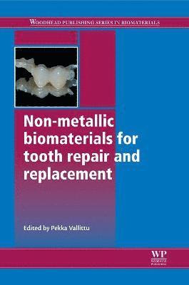 Non-Metallic Biomaterials for Tooth Repair and Replacement 1
