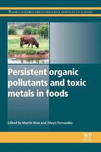 bokomslag Persistent Organic Pollutants and Toxic Metals in Foods