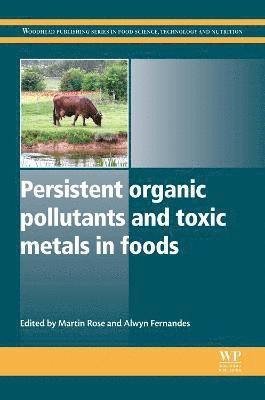 Persistent Organic Pollutants and Toxic Metals in Foods 1