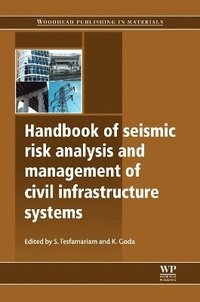 bokomslag Handbook of Seismic Risk Analysis and Management of Civil Infrastructure Systems