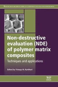 bokomslag Non-Destructive Evaluation (NDE) of Polymer Matrix Composites