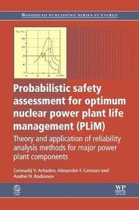 bokomslag Probabilistic Safety Assessment for Optimum Nuclear Power Plant Life Management (PLiM)
