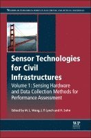 Jerome P. Lynch, Hoon Sohn, Ming L. Wang - Sensor Technologies for Civil Infrastructures, Volume 1, Inbunden