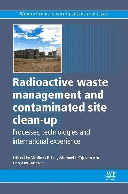 William E Lee, Michael I. Ojovan, Carol M Jantzen - Radioactive Waste Management and Contaminated Site Clean-Up, Inbunden