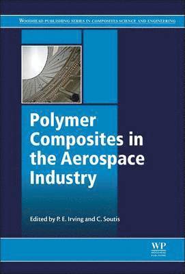 P. E. Irving, Costas Soutis - Polymer Composites in the Aerospace Industry, Inbunden