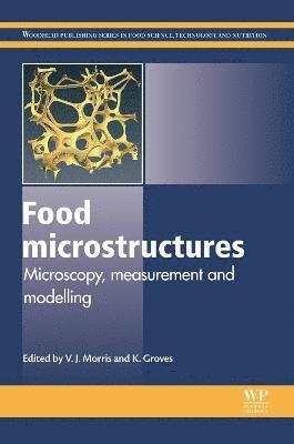 Vic Morris, Kathy Groves - Food Microstructures, Inbunden