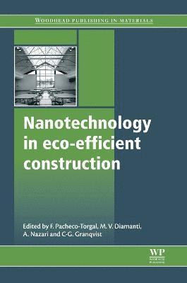Fernando Pacheco-Torgal, Maria Vittoria Diamanti, Ali Nazari, Claes Goran-Granqvist - Nanotechnology in Eco-Efficient Construction, Inbunden
