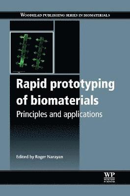 Roger Narayan - Rapid Prototyping of Biomaterials, Inbunden