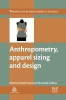 Deepti Gupta, Norsaadah Zakaria - Anthropometry, Apparel Sizing and Design, Inbunden