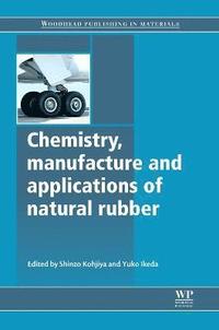 bokomslag Chemistry, Manufacture and Applications of Natural Rubber