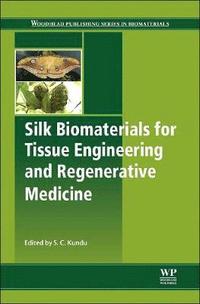 bokomslag Silk Biomaterials for Tissue Engineering and Regenerative Medicine