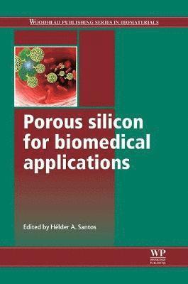 H�lder A. Santos - Porous Silicon for Biomedical Applications, Inbunden