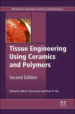 Aldo R. Boccaccini, P.X. Ma - Tissue Engineering Using Ceramics and Polymers, Inbunden