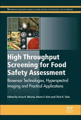 Arun K. Bhunia, Moon S. Kim, Chris R. Taitt - High Throughput Screening for Food Safety Assessment, Inbunden