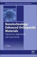 Lei Yang - Nanotechnology-Enhanced Orthopedic Materials, Inbunden