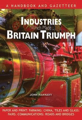 Industries Which Made Britain Triumph 1