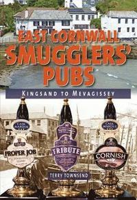 bokomslag East Cornwall Smugglers' Pubs