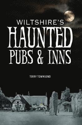 Wiltshire's Haunted Pubs and Inns 1