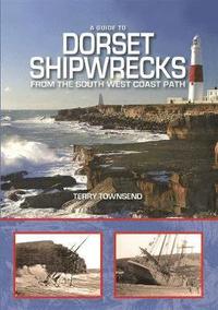 bokomslag Guide to Dorset Shipwrecks from the South West Coast Path
