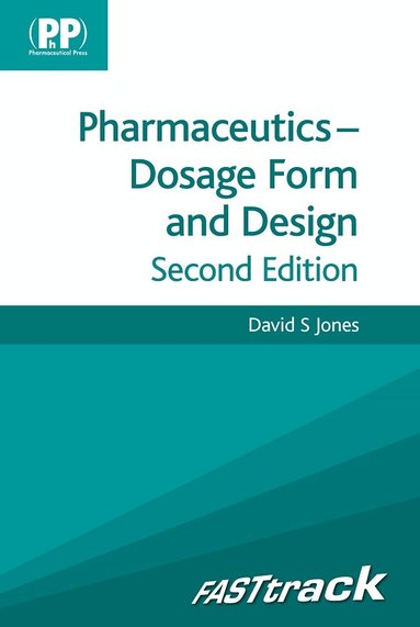 David S. Jones - FASTtrack: Pharmaceutics - Dosage Form and Design, Häftad