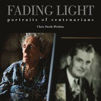 bokomslag Fading Light: A Magnum Photographer's Portraits of Centenarians