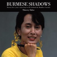 bokomslag Burmese Shadows: Twenty-five Years Reporting on Life Behind the Bamboo Curtain