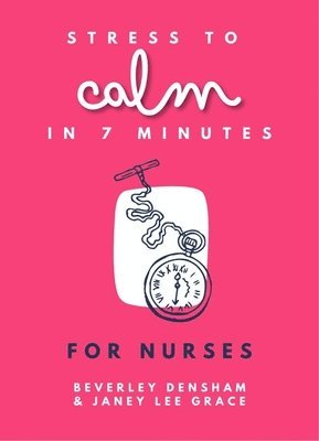 bokomslag Stress to Calm in 7 Minutes for Nurses